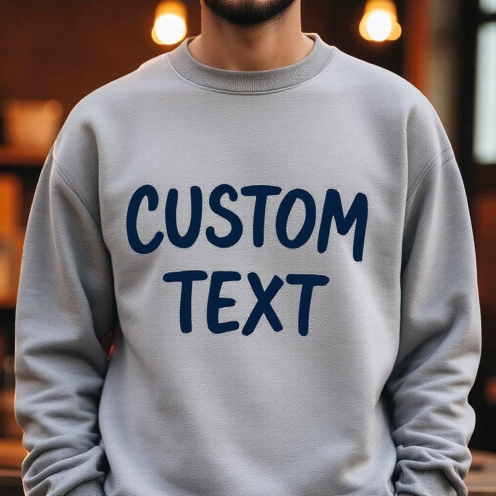 Custom DTF Printed Sweatshirt | Personalized Text Sweatshirt | Custom Name, Quote, Business Logo